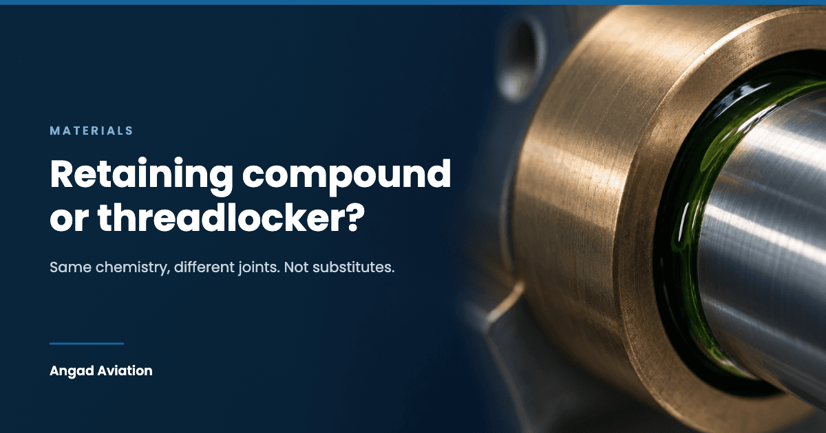 Retaining compounds vs threadlockers: choosing an anaerobic for aviation